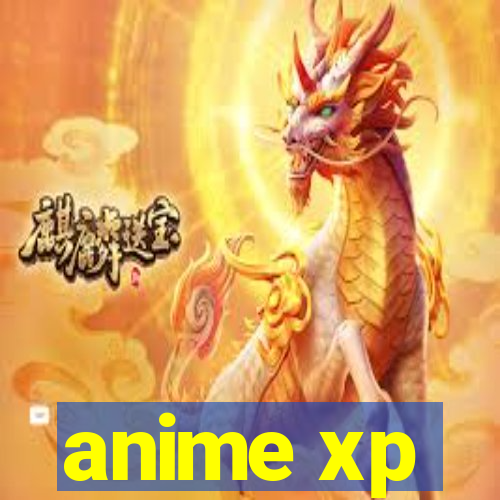 anime xp